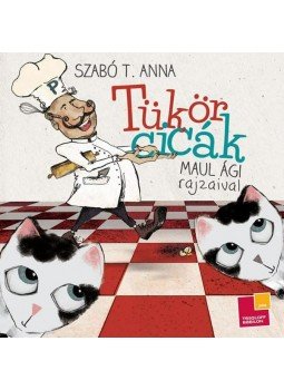 Szabó T. Anna - Tükörcicák Szabó T. Anna - Tükörcicák, 2013 antikvár könyv