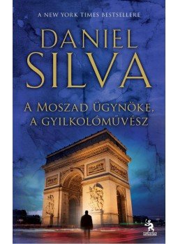 Daniel Silva - A Moszad ügynöke, a gyilkolóművész Daniel Silva - A Moszad ügynöke, a gyilkolóművész, Budapest 2014 antikvár könyv