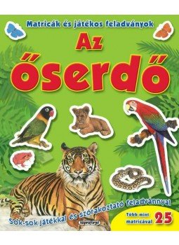  - Matricák és játékos feladványok - Az őserdő, null 2011 antikvár könyv