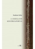 Karátson Gábor - A csodálatos kenyérszaporítás