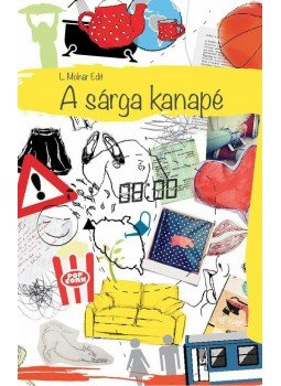 L. Molnár Edit - A sárga kanapé L. Molnár Edit - A sárga kanapé, Budapest 2014 antikvár könyv