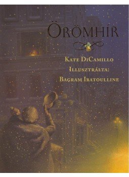 Kate DiCamillo - Örömhír Kate DiCamillo - Örömhír, null 2010 antikvár könyv