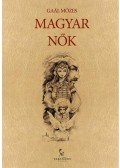 Gaál Mózes - Magyar nők