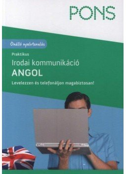  - PRAKTIKUS IRODAI KOMMUNIKÁCIÓ - ANGOL - PONS (ÚJ BORÍTÓ!), null 2012 antikvár könyv