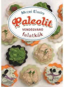 Mezei Elmira - Paleolit vendégváró falatkák Mezei Elmira - Paleolit vendégváró falatkák, Budapest 2014 antikvár könyv