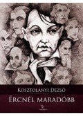 Kosztolányi Dezső - Ércnél maradóbb