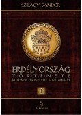 Szilágyi Sándor - Erdélyország története különös tekintettel mívelődésére I.