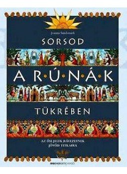 Sandsmark, Joanna - Sorsod a rúnák tükrében - Fa rúnákkal csomagolva Sandsmark, Joanna - Sorsod a rúnák tükrében - Fa rúnákkal csomagolva, null 2008 antikvár könyv