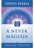 Szepes Mária - A nevek mágiája