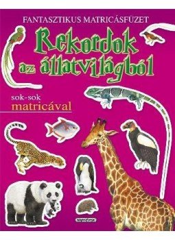  - REKORDOK AZ ÁLLATVILÁGBÓL SOK-SOK MATRICÁVAL - FANTASZTIKUS MATRICÁSFÜZET -, null 2009 antikvár könyv