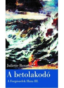Juliette Benzoni - A betolakodó Juliette Benzoni - A betolakodó, null 0 antikvár könyv