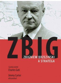 Charles Gati - ZBIG Charles Gati - ZBIG, Budapest 2014 antikvár könyv