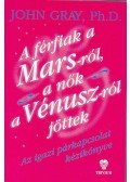 John Gray - A férfiak a Marsról, a nők a Vénuszról jöttek