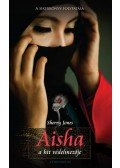Sherry Jones - Aisha, a hit védelmezője