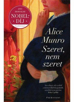 Alice Munro - Szeret, nem szeret... Alice Munro - Szeret, nem szeret..., Budapest 2014 antikvár könyv