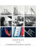 DULIN LÁSZLÓ LEHÓCZKY GÁBOR RUJÁK IS TVÁ - AMERICA'S CUP * A FENEKETLEN KANNA 160 ÉVE