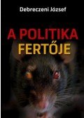 Debreczeni József - A politika fertője