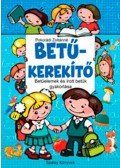 Pokorádi Zoltánné - BETŰKEREKÍTŐ - BETŰELEMEK ÉS ÍROTT BETŰK GYAKORLÁSA