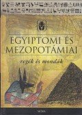 Dobrovits Aladár,Kákosy László - Egyiptomi és mezopotámiai regék és mondák