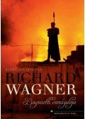 Barry Millington - Richard Wagner - Bayreuth varázslója