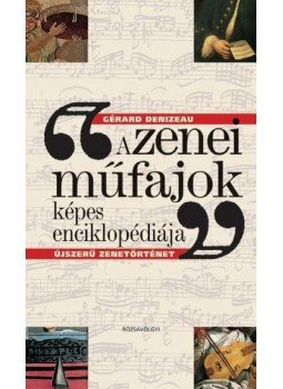 Denizeau, Gérard - A zenei műfajok képes enciklopédiája, null 2009 antikvár könyv