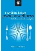 Bányai Gyöngyi - Fogyókúra helyett pszichowellness