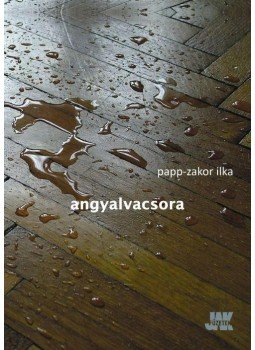 Zakor Ilka, PAPP - Angyalvacsora Zakor Ilka, PAPP - Angyalvacsora, null 2015 antikvár könyv