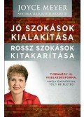 Joyce Meyer - Jó szokások kialakítása, rossz szokások kitakarítása