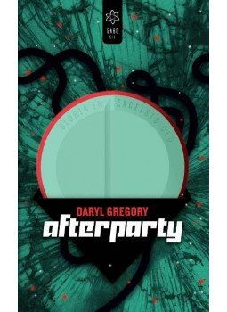Daryl Gregory - Afterparty Daryl Gregory - Afterparty, Budapest 2015 antikvár könyv