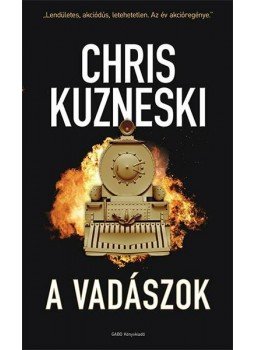 Kuzneski, Chris - A vadászok Kuzneski, Chris - A vadászok, 2015 antikvár könyv