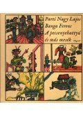 Parti Nagy Lajos,Banga Ferenc - A pecsenyehattyú és más mesék