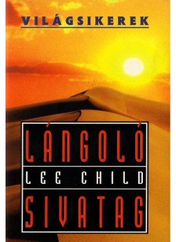 Lee Child - Lángoló sivatag Lee Child - Lángoló sivatag, null 2003 antikvár könyv