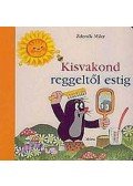 Zdenek Miler  - Kisvakond reggeltől estig - simogatós lapozó (3.kiadás)