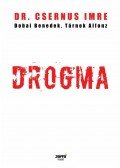 Csernus Imre,Dobai Benedek,Tárnok Alfonz - Drogma