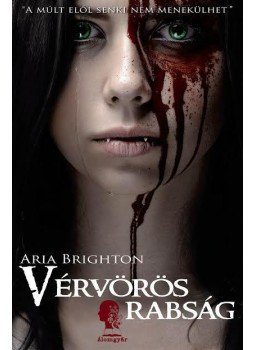 Aria Brighton - Vérvörös rabság Aria Brighton - Vérvörös rabság, null 2015 antikvár könyv