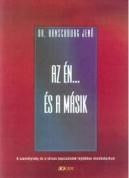 Ranschburg Jenő - Az én...és a másik Ranschburg Jenő - Az én...és a másik, null 2014 antikvár könyv