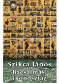 Szikra János - Bácsalmási ikonosztáz