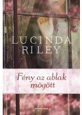 Lucinda Riley - Fény az ablak mögött