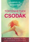 Gabrielle Bernstein - Történhetnek ​csodák