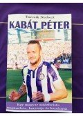 Turcsik Norbert - Kabát Péter - Egy magyar sztár focista magánélete, karrierje és botrányai...