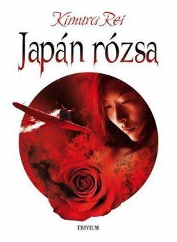 Kimura Rei - Japán rózsa, null 2010 antikvár könyv