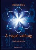 Balogh Béla - A végső valóság