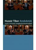 Huszár Tibor - Anekdoták - nyolc évtized magántörténelméből