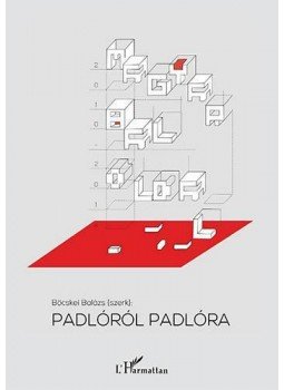 Böcskei Balázs (szerk.) - Padlóról padlóra Böcskei Balázs (szerk.) - Padlóról padlóra, Budapest 2014 antikvár könyv