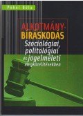 Pokol Béla - Alkotmánybíráskodás - Szociológiai, politológiai és jogelméleti megközelítésekben
