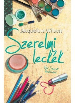 Jacqueline Wilson - Szerelmi leckék Jacqueline Wilson - Szerelmi leckék, Budapest 2013 antikvár könyv