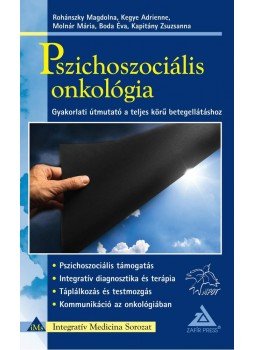 ROHÁNSZKY MAGDOLNA,  KEGYE ADRIENNE, Molnár Mária, Boda Éva, Kapitány Zsuzsanna - Pszichoszociális onkológia, Érd 2014 antikvár könyv