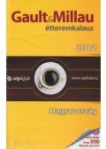 Molnár B. Tamás (szerk.) - Gault&Millau Étteremkalauz 2012 - Magyarország