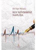 Dr. Tarr Ferenc - Egy szívsebész naplója