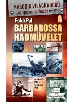 Földi Pál - A Barbarossa hadművelet Földi Pál - A Barbarossa hadművelet, null 2015 antikvár könyv